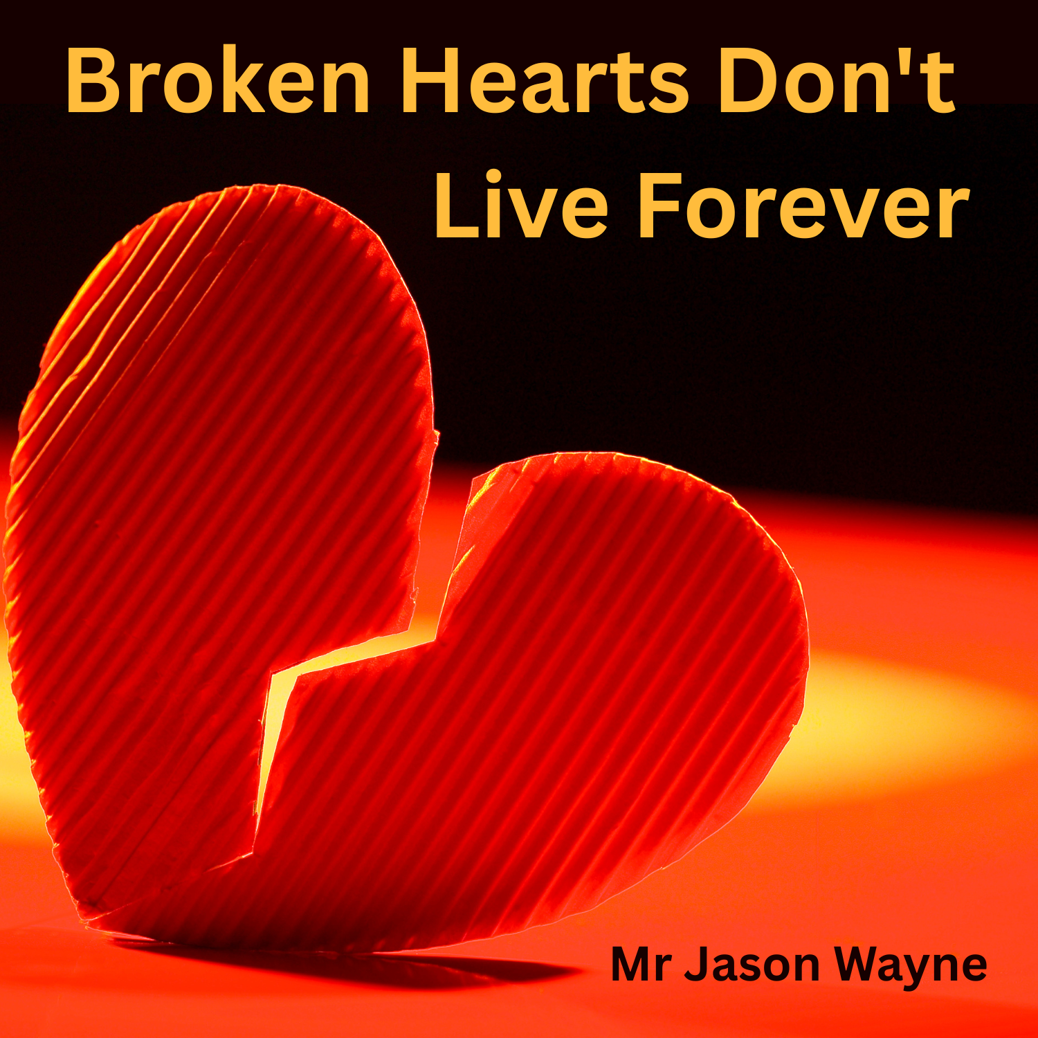 Broken Hearts Don't Live Forever